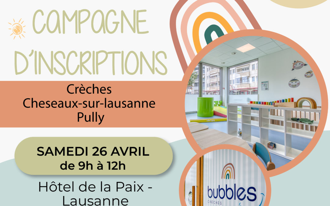 BUBBLES CRÈCHES – INSCRIPTIONS VAUD